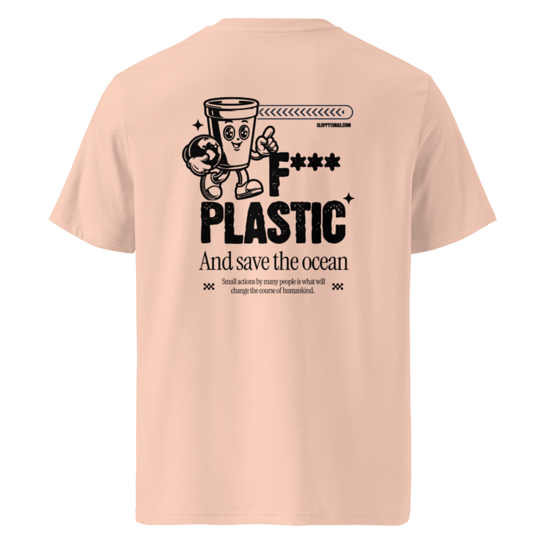 F*** Plastic T-Shirt – Sloppytunas